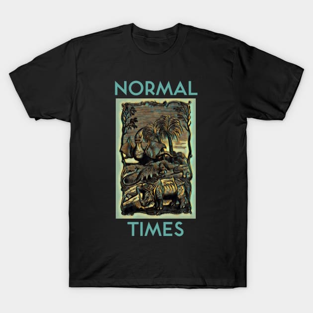 Normal Times T-Shirt by kenrobin